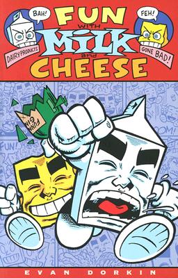 Fun with Milk and Cheese - Dorkin, Evan