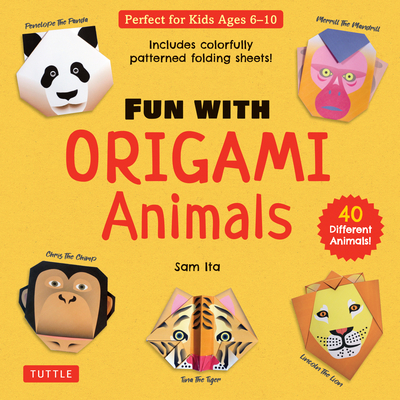 Fun with Origami Animals Kit: 40 Different Animals! Includes Colorfully Patterned Folding Sheets! Full-color Book with Simple Instructions (Ages 6 - 10) - Ita, Sam