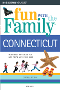 Fun with the Family Connecticut: Hundreds of Ideas for Day Trips with the Kids