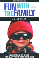 Fun with the Family in Maine: Hundreds of Ideas for Day Trips with the Kids