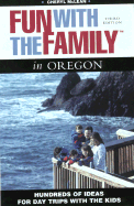 Fun with the Family in Oregon, 3rd: Hundreds of Ideas for Day Trips with the Kids - McLean, Cheryl