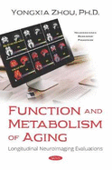 Function and Metabolism of Aging: Longitudinal Neuroimaging Evaluations