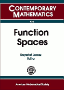 Function Spaces: Fifth Conference on Function Spaces, May 16-20, 2006, Southern Illinois University, Edwardsville, Illinois - Conference on Function Spaces (5th 2006 Southern Illinois University Edwardsville)