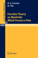 Function Theory on Manifolds Which Possess a Pole - Greene, R E, and Wu, H