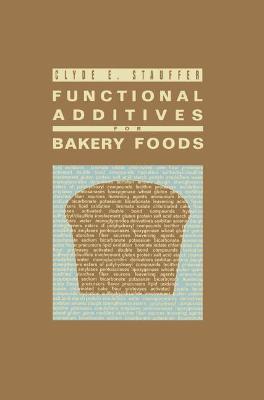 Functional Additives for Bakery Foods - Stauffer, Clyde E