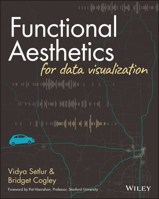 Functional Aesthetics for Data Visualization - Setlur, Vidya, and Cogley, Bridget