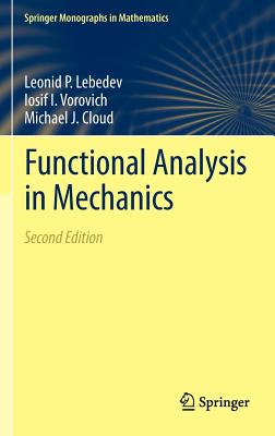 Functional Analysis in Mechanics - Lebedev, Leonid P., and Vorovich, Iosif I., and Cloud, Michael J.