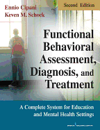 Functional Behavioral Assessment, Diagnosis, and Treatment, Second Edition: A Complete System for Education and Mental Health Settings