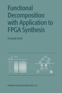 Functional Decomposition with Applications to FPGA Synthesis