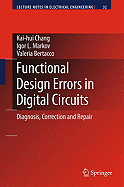 Functional Design Errors in Digital Circuits: Diagnosis Correction and Repair