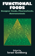 Functional Foods: Designer Foods Pharmafoods and Nutraceuticals