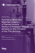 Functional Molecular Materials Insights-a Themed Issue in Honour of Professor Manuel Almeida on the Occasion of His 70th Birthday