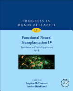 Functional Neural Transplantation IV: Translation to Clinical Application, Part B Volume 231