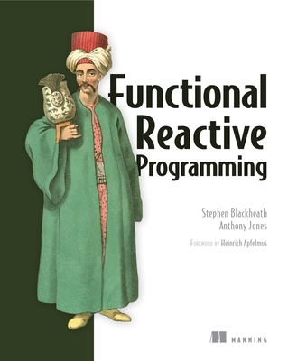 Functional Reactive Programming - Blackheath, Stephen, and Jones, Anthony
