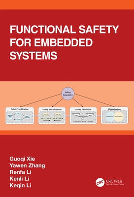 Functional Safety for Embedded Systems - Xie, Guoqi, and Zhang, Yawen, and Li, Renfa