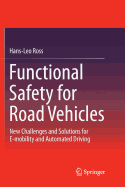 Functional Safety for Road Vehicles: New Challenges and Solutions for E-Mobility and Automated Driving