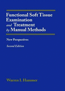 Functional Soft-Tissue Examination and Treatment by Manual Methods: New Perspectives - Hammer, Warren