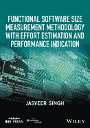 Functional Software Size Measurement Methodology with Effort Estimation and Performance Indication