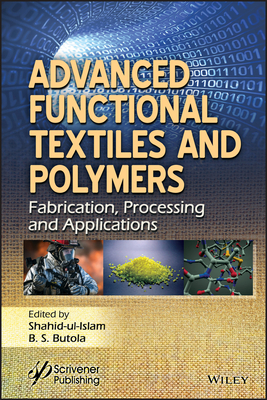 Functional Textiles and Polyme - Ul Islam, Shahid (Editor), and Butola, B S (Editor)