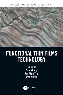 Functional Thin Films Technology - Zhang, Sam (Editor), and Ting, Jyh-Ming (Editor), and Wu, Wan-Yu (Editor)