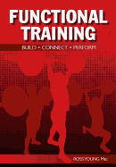 Functional Training: Build, Connect, Perform