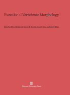 Functional Vertebrate Morphology - Hildebrand, Milton (Editor), and Bramble, Dennis M (Editor), and Liem, Karel F (Editor)