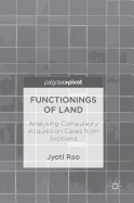 Functionings of Land: Analysing Compulsory Acquisition Cases from Scotland