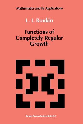 Functions of Completely Regular Growth - Ronkin, L I