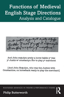 Functions of Medieval English Stage Directions: Analysis and Catalogue - Butterworth, Philip