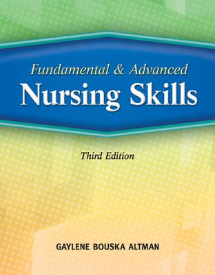 Fundamental and Advanced Nursing Skills - Altman, Gaylene
