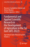 Fundamental and Applied Scientific Research in the Development of Agriculture in the Far East (Afe-2022): Agricultural Cyber-Physical Systems, Volume 2