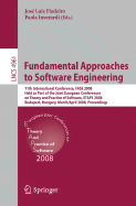 Fundamental Approaches to Software Engineering: 11th International Conference, Fase 2008, Held as Part of the Joint European Conferences on Theory and Practice of Software, Etaps 2008, Budapest, Hungary, March 29-April 6, 2008, Proceedings