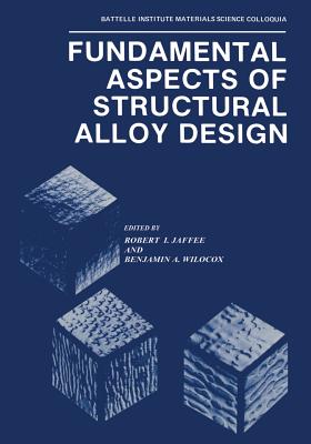 Fundamental Aspects of Structural Alloy Design - Jaffee, Robert (Editor)