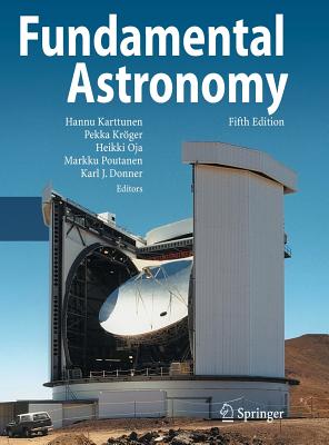 Fundamental Astronomy - Karttunen, Hannu (Editor), and Kroger, Pekka (Editor), and Oja, Heikki (Editor)