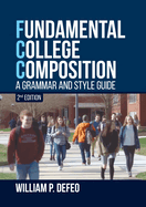 Fundamental College Composition: A Grammar and Style Guide (2nd Edition)