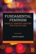 Fundamental Feminism: Radical Feminist History for the Future