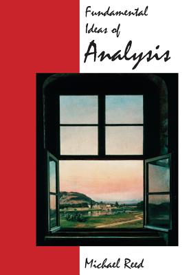 Fundamental Ideas of Analysis - Reed, Michael C