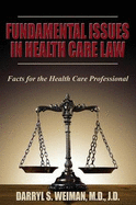 Fundamental Issues in Health Care Law--Facts for the Health Care Professional: A Lecture Series