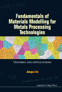 Fundamental Materials Model for Metal Process Technologies