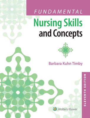 Fundamental Nursing Skills and Concepts - Timby, Barbara Kuhn, RN, Bsn, Ma