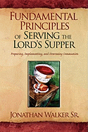 Fundamental Principles of Serving the Lord's Supper