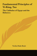 Fundamental Principles of Yi-King, Tao: The Cabbalas of Egypt and the Hebrews