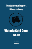 Fundamental Report - Mining Industry - Victoria Gold Corp. - CVE: Vit