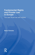 Fundamental Rights and Private Law in Europe: The Case of Tort Law and Children