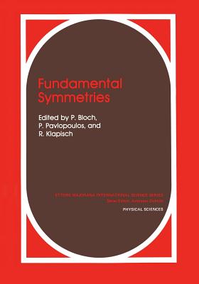 Fundamental Symmetries - Bloch, P (Editor), and Pavlopoulos, P (Editor), and Klapisch, R (Editor)