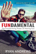 Fundamental: The Transforming Power of Having Fun
