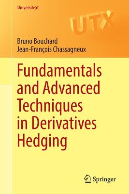 Fundamentals and Advanced Techniques in Derivatives Hedging - Bouchard, Bruno, and Chassagneux, Jean-Franois