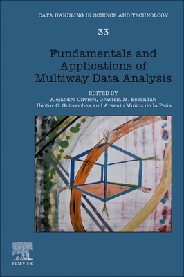 Fundamentals and Applications of Multiway Data Analysis - Olivieri, Alejandro (Editor), and Escandar, Graciela M (Editor), and Goicoechea, Hctor C (Editor)