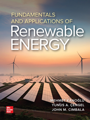 Fundamentals and Applications of Renewable Energy - Kanoglu, Mehmet, and Cengel, Yunus, and Cimbala, John