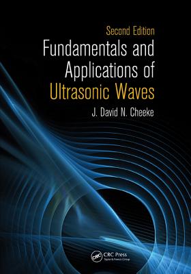 Fundamentals and Applications of Ultrasonic Waves - Cheeke, J David N